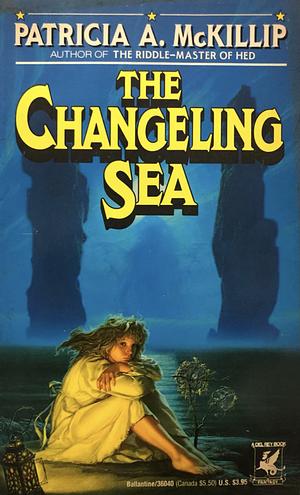 The Changeling Sea by Patricia A. McKillip