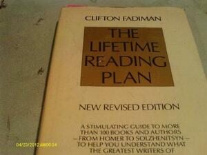 The Lifetime Reading Plan: New,Revised Edition by Clifton Fadiman
