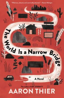 The World Is a Narrow Bridge by Aaron Thier