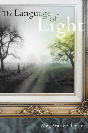 The Language of Light by Meg Waite Clayton