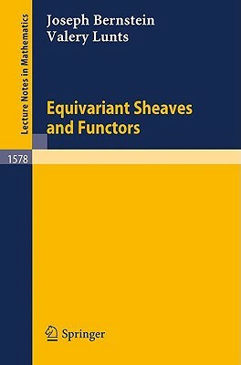 Equivariant Sheaves and Functors by Valery Lunts, Joseph Bernstein