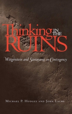 Thinking in the Ruins: Health, Community, and Democracy by Michael P. Hodges, John Lachs