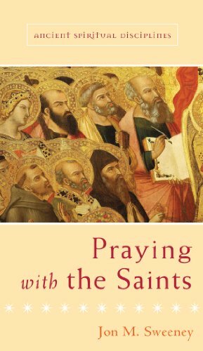 Praying with the Saints by Jon M. Sweeney