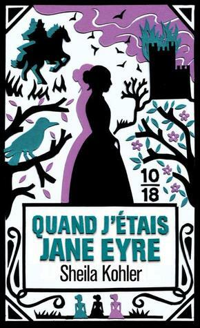 Quand j'étais Jane Eyre by Sheila Kohler