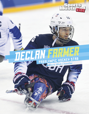 Declan Farmer: Paralympic Hockey Star by Matt Chandler