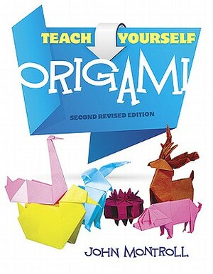 Teach Yourself Origami by John Montroll