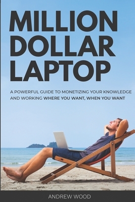 Million Dollar Laptop by Andrew Wood