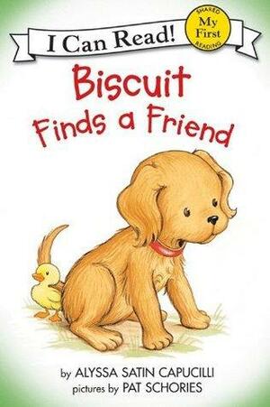 Biscuit Finds a Friend: My First I Can Read by Pat Schories, Alyssa Satin Capucilli