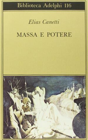 Massa e potere by Furio Jesi, Elias Canetti