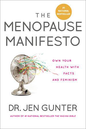 The Menopause Manifesto: Own Your Health with Facts and Feminism by Jen Gunter