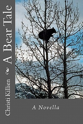 A Bear Tale by Christi Killien