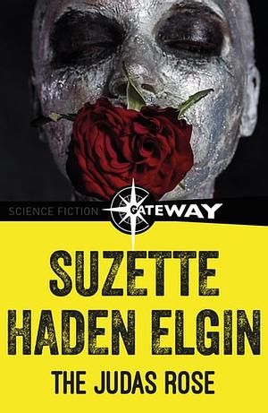 The Judas Rose by Suzette Haden Elgin
