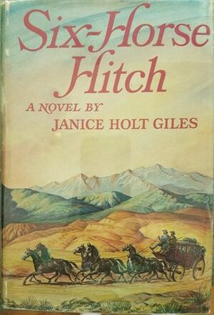 Six-Horse Hitch by Janice Holt Giles