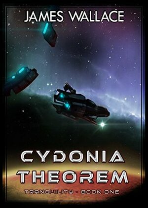 Tranquility (Cydonia Theorem #1) by James Wallace