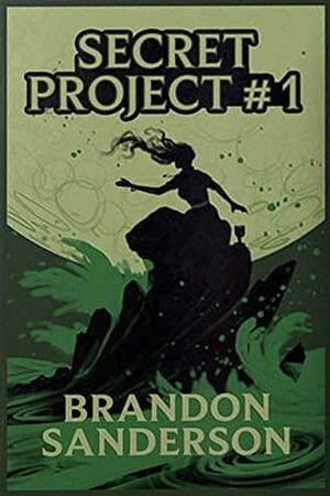 Secret Project #1 by Brandon Sanderson