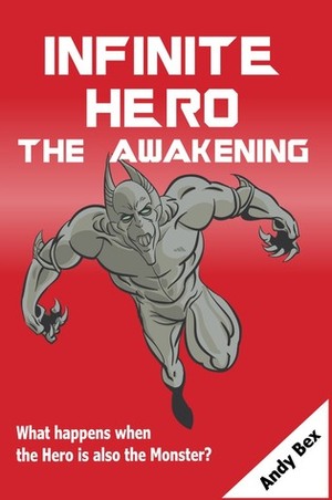 The Awakening (Infinite Hero #1) by Andy Bex