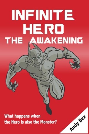 The Awakening (Infinite Hero #1) by Andy Bex