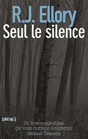 Seul le silence by R.J. Ellory