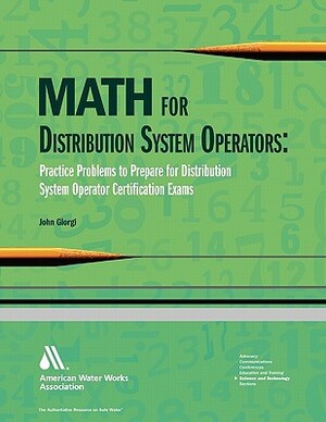 Math for Distributiion System Operators: Practice Problems to Prepare for Distribution System Operator Certification Exams by John Giorgi