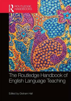 The Routledge Handbook of English Language Teaching by 