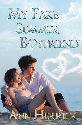 My Fake Summer Boyfriend by Ann Herrick