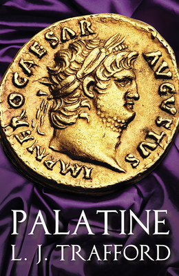 Palatine: The Four Emperors Series: Book I by L. J. Trafford