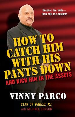 How to Catch Him with His Pant by Vincent Parco, Michael Bensen, Micha Benson