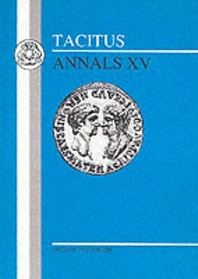 Tacitus: Annals XV by Tacitus, N. Miller