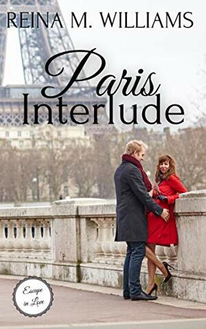 Paris Interlude by Reina M. Williams