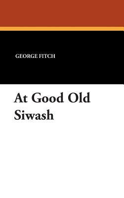 At Good Old Siwash by George Fitch