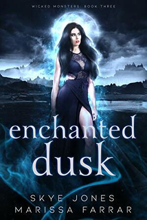 Enchanted Dusk by Skye Jones, Marissa Farrar