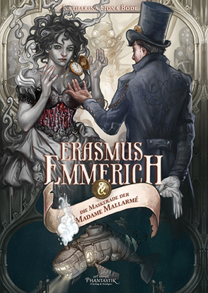 Erasmus Emmerich und die Maskerade der Madame Mallarmé by Katharina Fiona Bode, Martin Knipp