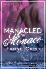 Manacled in Monaco by Jianne Carlo