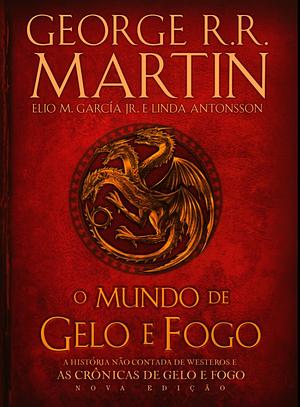 O Mundo de Gelo e Fogo by George R.R. Martin