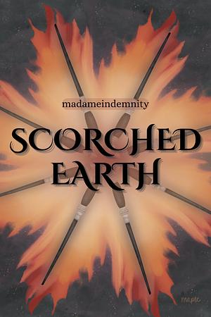 Scorched Earth by madameindemnity