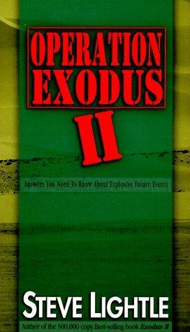 Operation Exodus II: Answers You Need to Know About Explosive Future Events by Steve Lightle
