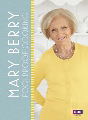 Mary Berry's Foolproof Food by Mary Berry