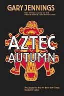 Aztec Autumn by Gary Jennings