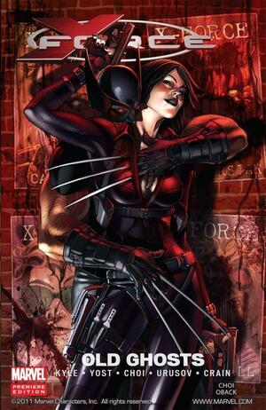 X-Force, Volume 2: Old Ghosts by Craig Kyle, Christopher Yost