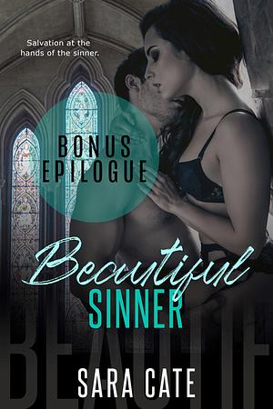 Beautiful Sinner - Bonus Epilogue by Sara Cate