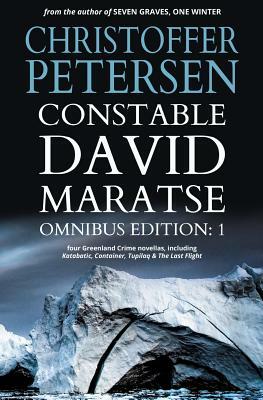 Constable David Maratse #1: Omnibus Edition (novellas 1-4) by Christoffer Petersen