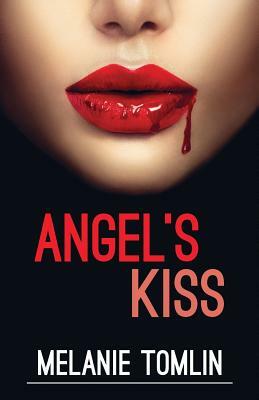 Angel's Kiss by Melanie Tomlin