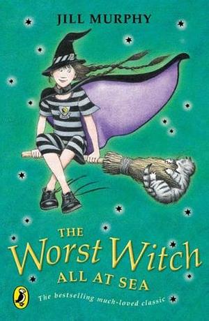 The Worst Witch All at Sea by Jill Murphy