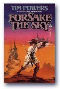 Forsake the Sky by Tim Powers