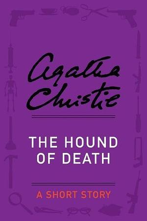 The Hound of Death - Short Story by Agatha Christie