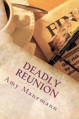 Deadly Reunion by Amy Manemann