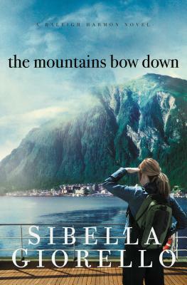 The Mountains Bow Down by Sibella Giorello