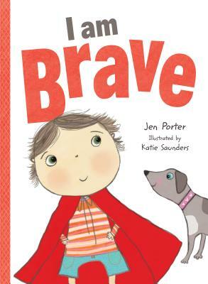 I Am Brave by Jen Porter