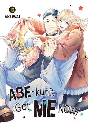 Abe-kun's Got Me Now!, Vol. 12 by Aki Iwai