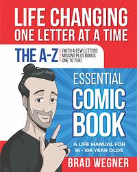 Essential Comic Book: LIFE CHANGING ONE LETTER AT A TIME by Brad Wegner